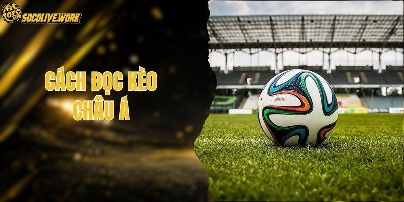 cách đọc kèo châu á