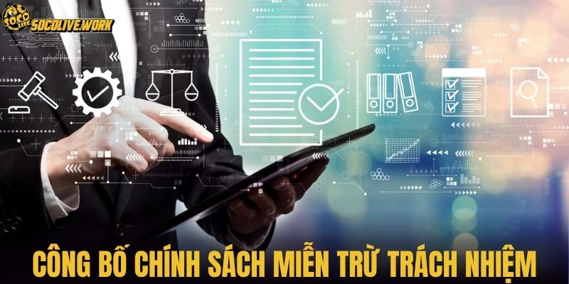 Công bố chính sách miễn trừ trách nhiệm
