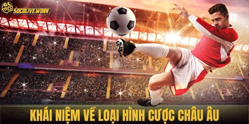 Khái niệm về hình thức cược châu Âu