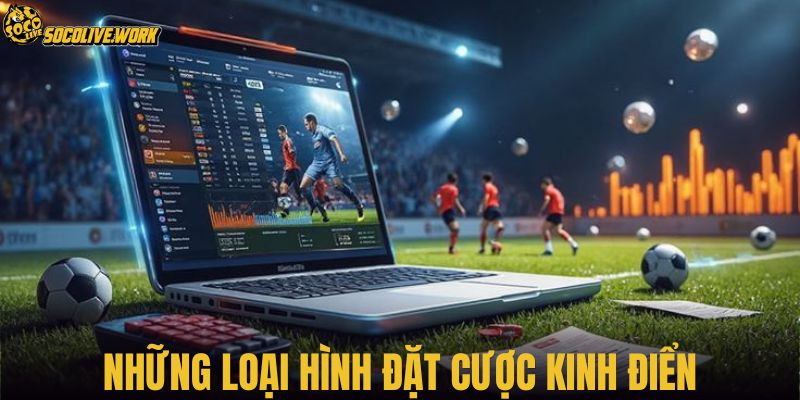 Những loại hình đặt cược kinh điển